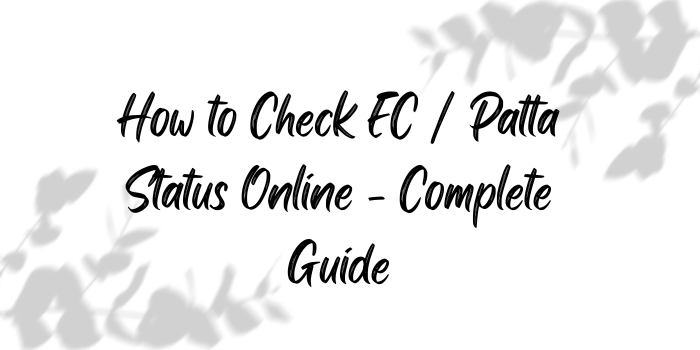 How to Check EC / Patta Status Online – Complete Guide