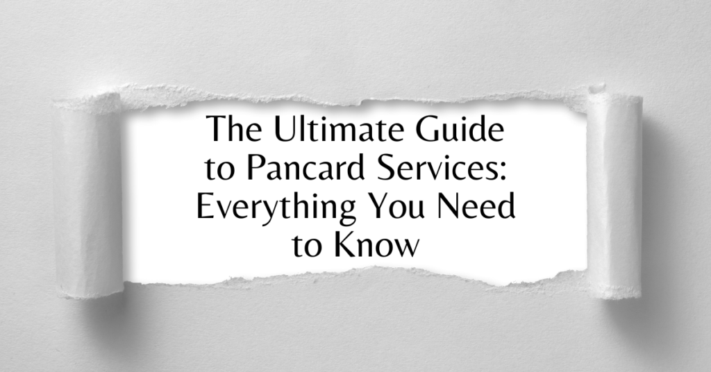 The-Ultimate-Guide-to-Pancard-Services-Everything-You-Need-to-Know