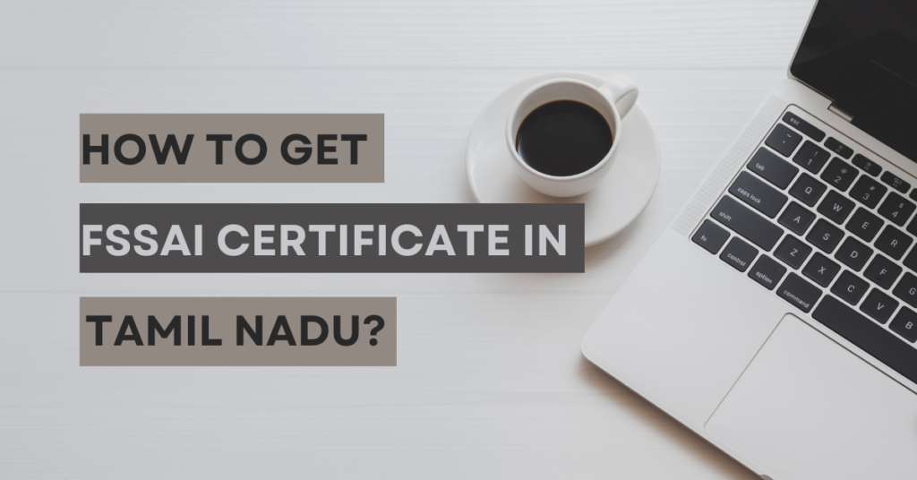 How to get FSSAI certificate in Tamil Nadu?