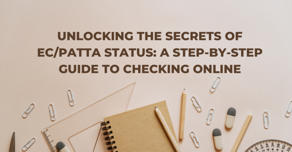 Unlocking the Secrets of EC/Patta Status: A Step-by-Step Guide to Checking Online