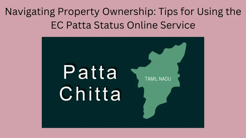 Navigating Property Ownership: Tips for Using the EC Patta Status Online Service