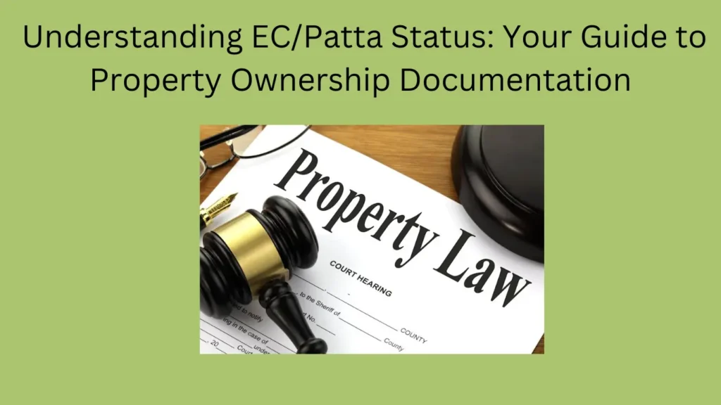 Understanding EC/Patta Status: Your Guide to Property Ownership Documentation