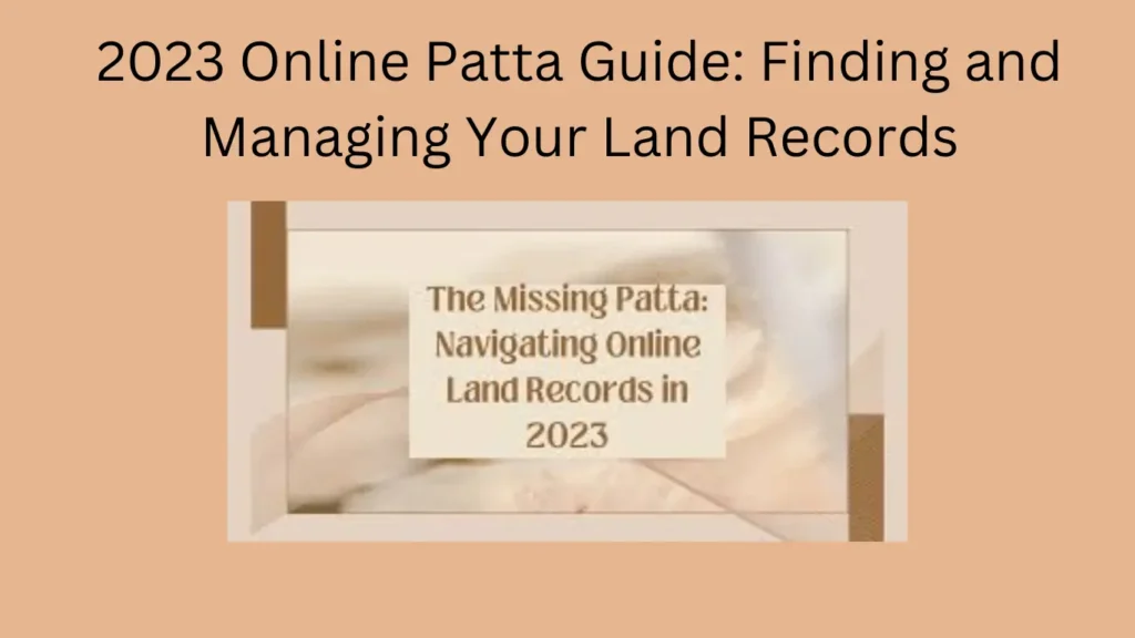 2023 Online Patta Guide: Finding and Managing Your Land Records