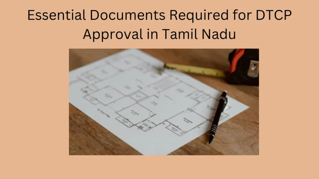 Essential Documents Required for DTCP Approval in Tamil Nadu
