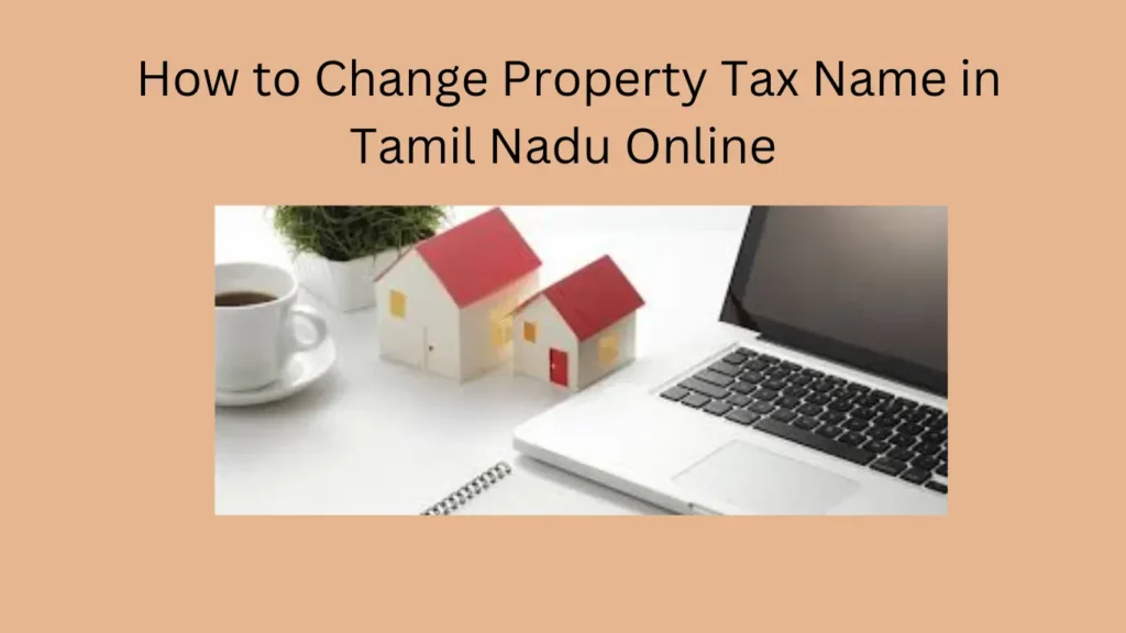 How to Change Property Tax Name in Tamil Nadu Online