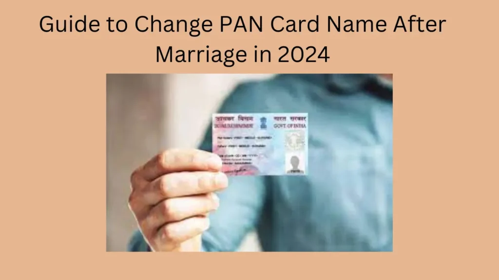Guide to Change PAN Card Name After Marriage in 2024