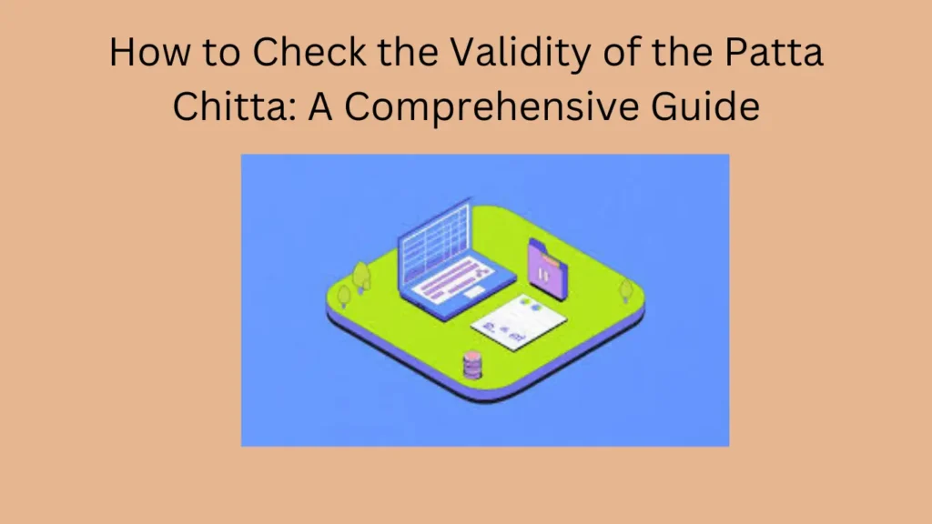 How to Check the Validity of the Patta Chitta: A Comprehensive Guide