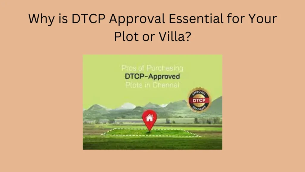 Why is DTCP Approval Essential for Your Plot or Villa?
