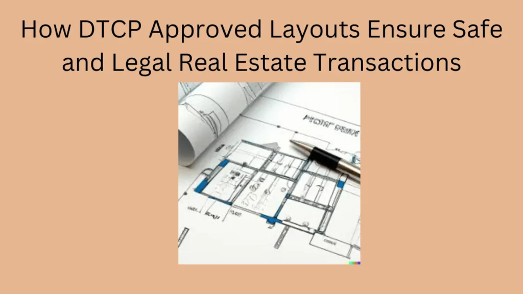 How DTCP Approved Layouts Ensure Safe and Legal Real Estate Transactions