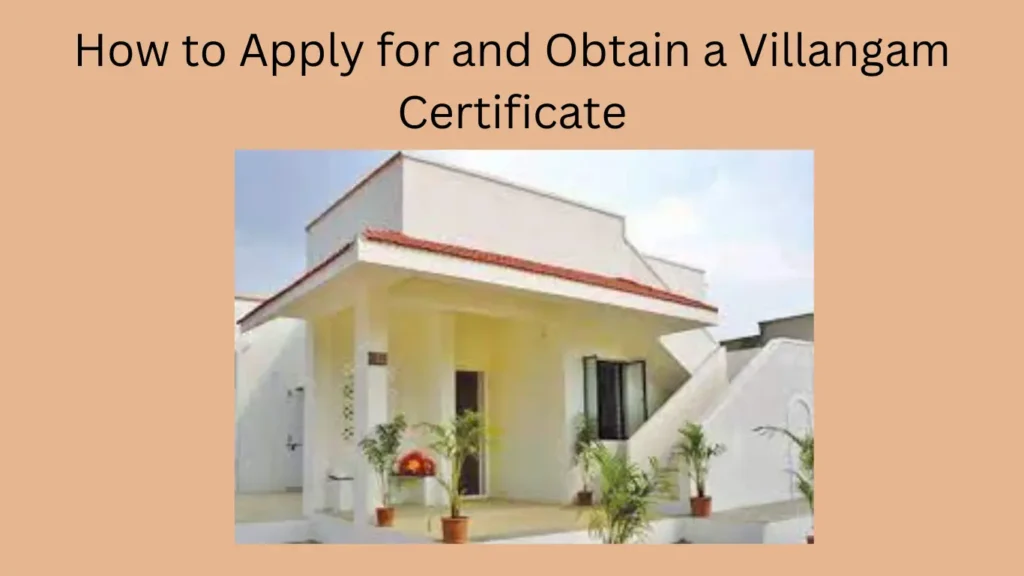 How to Apply for and Obtain a Villangam Certificate