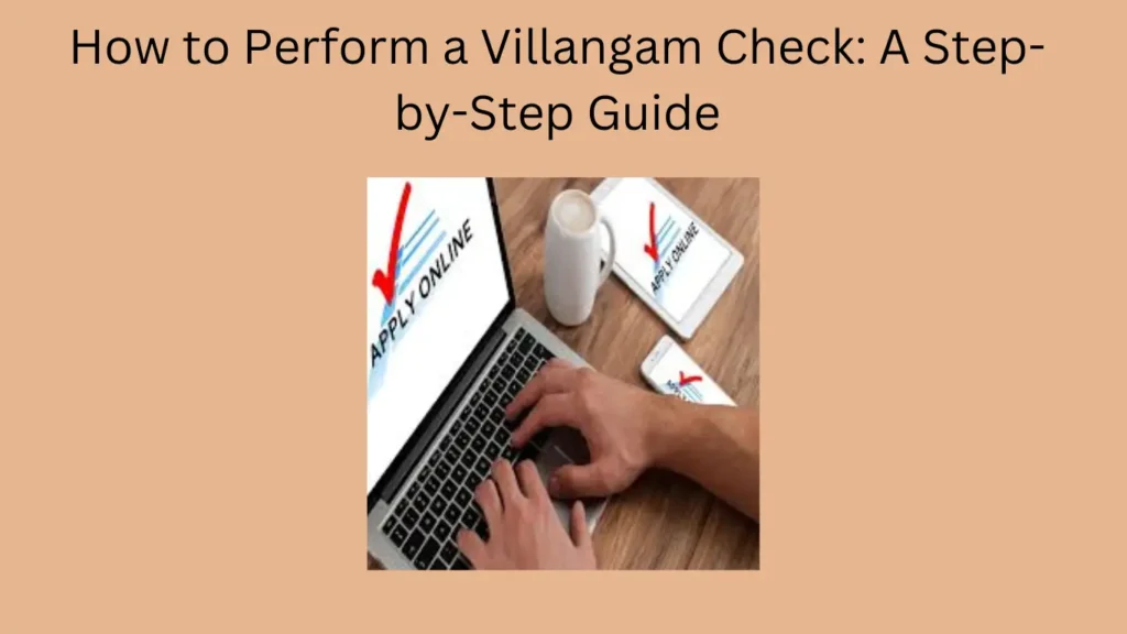 How to Perform a Villangam Check: A Step-by-Step Guide