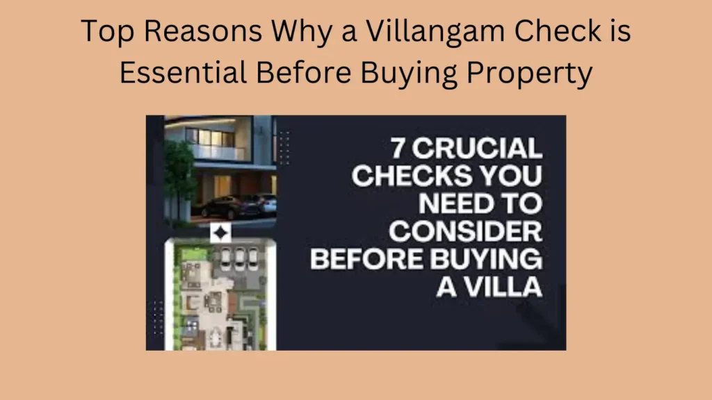 Top Reasons Why a Villangam Check is Essential Before Buying Property