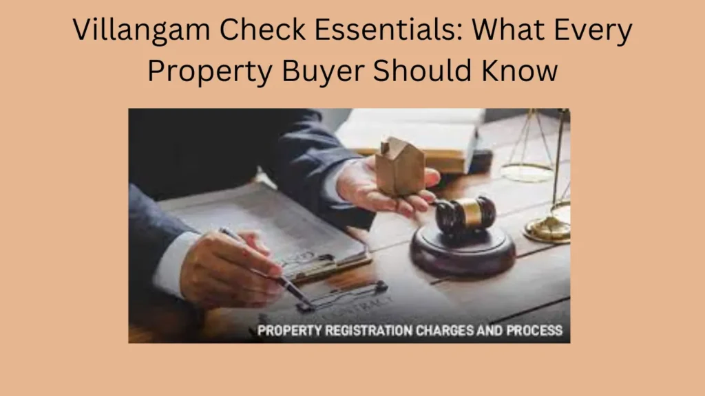 Villangam Check Essentials: What Every Property Buyer Should Know