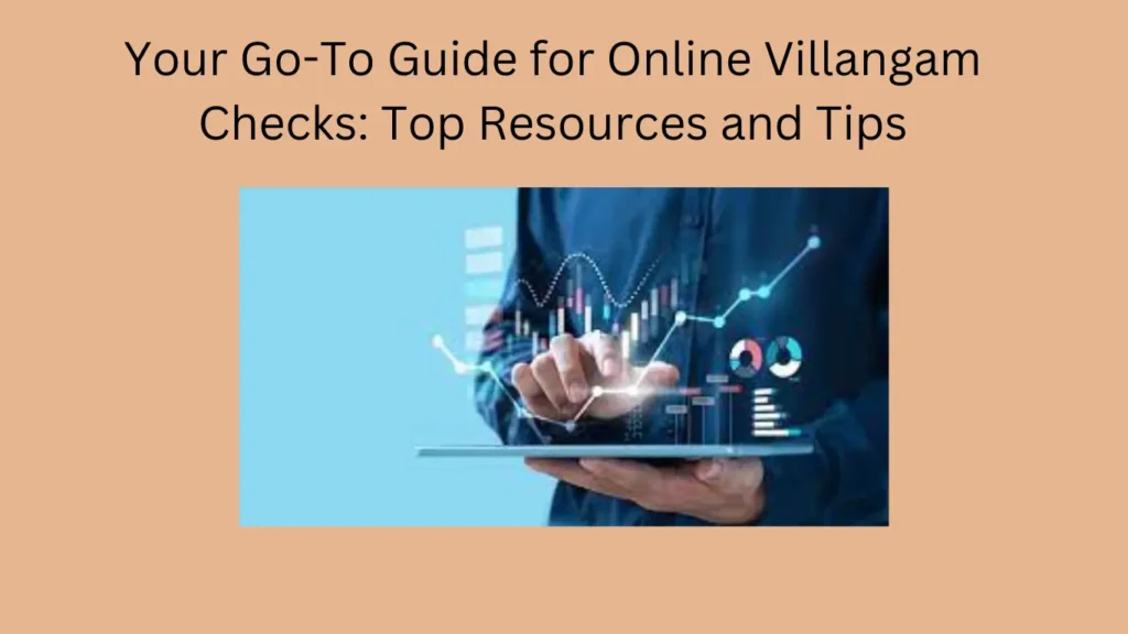 Your Go-To Guide for Online Villangam Checks: Top Resources and Tips