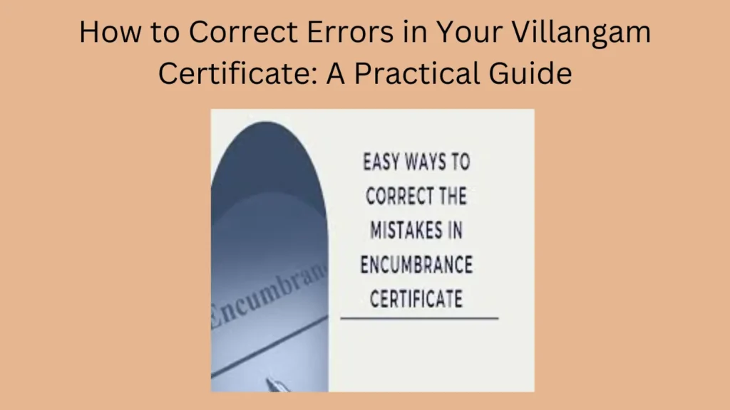 How to Correct Errors in Your Villangam Certificate: A Practical Guide