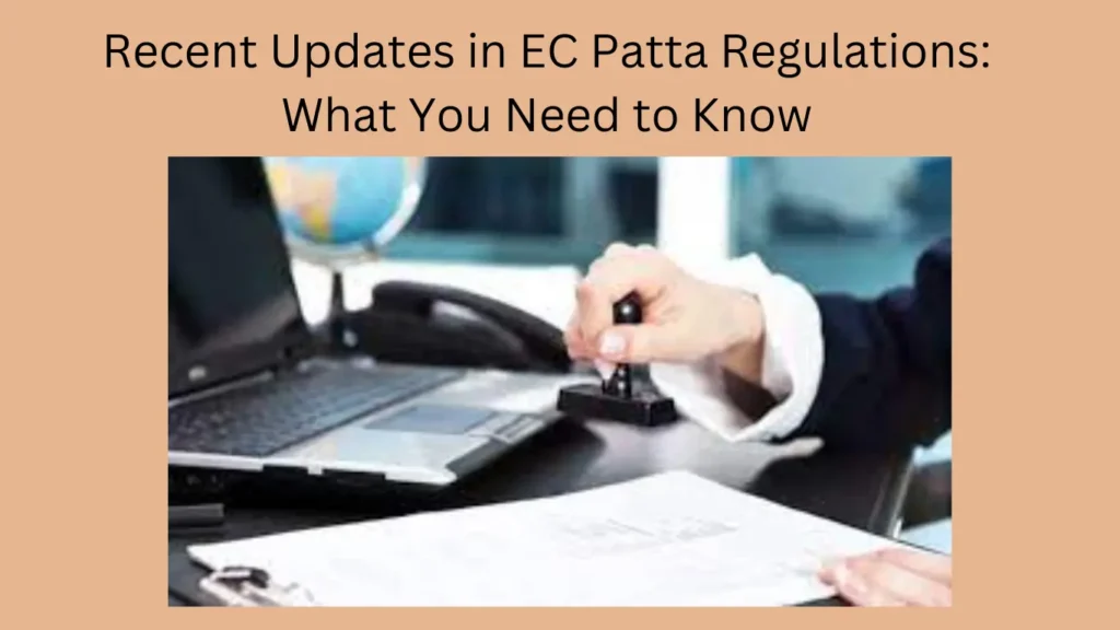 Recent Updates in EC Patta Regulations: What You Need to Know