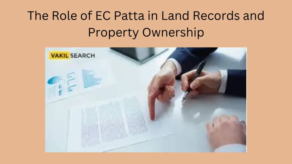 The Role of EC Patta in Land Records and Property Ownership