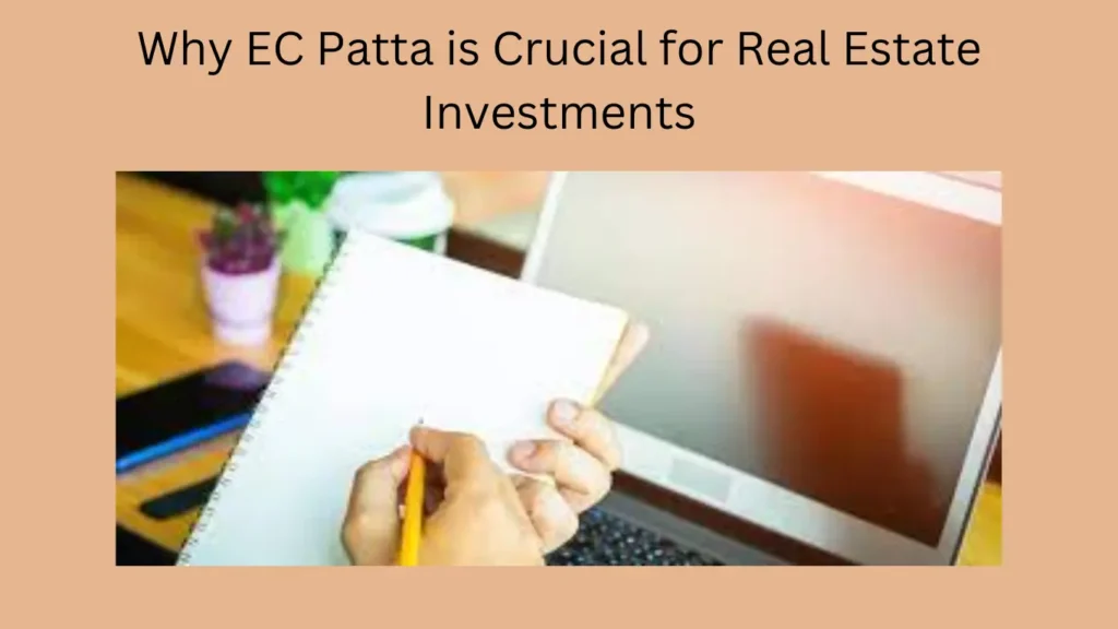 Why EC Patta is Crucial for Real Estate Investments