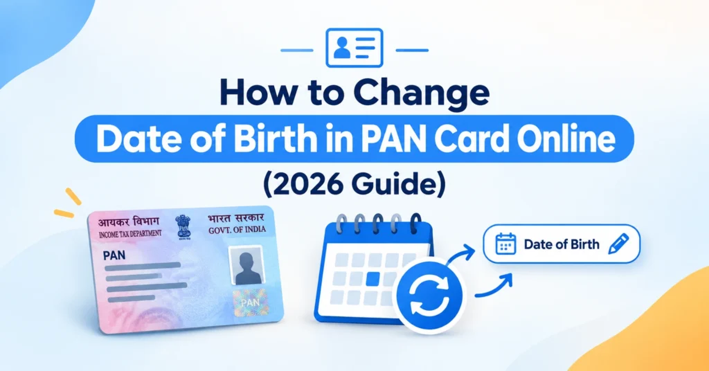 A modern PAN card graphic with a calendar, refresh arrows, and a “Date of Birth” edit label, featuring the title “How to Change Date of Birth in PAN Card Online (2026 Guide)” on a soft blue-and-white background.